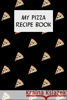 My Pizza Recipe Book: Cookbook with Recipe Cards for Your Pizza Recipes M. Cassidy 9781796511734 Independently Published - książka