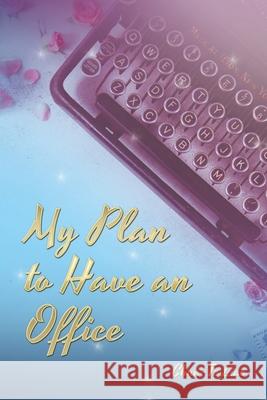 My Plan to Have an Office Chun-Te Liao 9781728392066 Authorhouse UK - książka