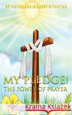 My Pledge!: The Power of Prayer Fyne C. Ogonor 9781951460310 Fyne C. Ogonor - książka