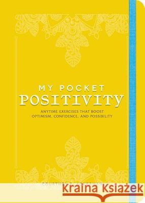 My Pocket Positivity: Anytime Exercises That Boost Optimism, Confidence, and Possibility Courtney E. Ackerman 9781507208502 Adams Media Corporation - książka