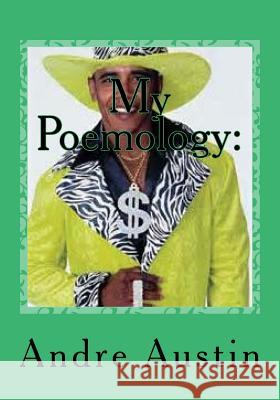 My Poemology: : The very best poems and short stories Austin, Andre 9781539155522 Createspace Independent Publishing Platform - książka