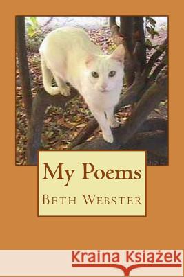 My Poems Beth Webster 9781540708939 Createspace Independent Publishing Platform - książka