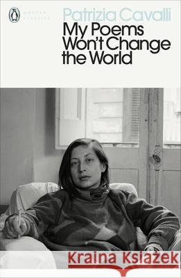 My Poems Won't Change the World Patrizia Cavalli 9780141987880 Penguin Books Ltd - książka