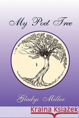 My Poet Tree Gladys Miller 9781462866632 Xlibris Corporation - książka