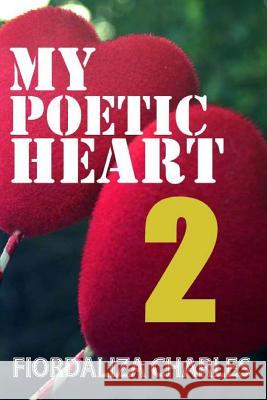 My Poetic Heart II Fiordaliza Charles 9781456559090 Createspace - książka