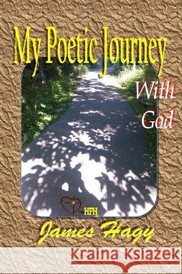 My Poetic Journey: With God James Hagy 9781514770252 Createspace - książka
