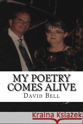 My Poetry Comes Alive David Bell Tony Bell 9781979823166 Createspace Independent Publishing Platform - książka