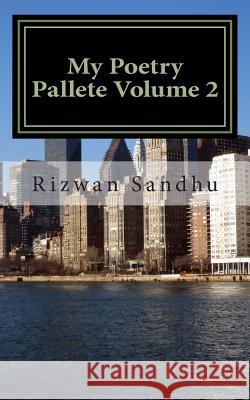 My Poetry Pallete Volume 2: My Reflections Rizwan Majid Sandhu 9781480170827 Createspace - książka