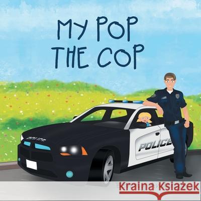 My Pop the Cop Beverly Anderson 9781664201309 WestBow Press - książka