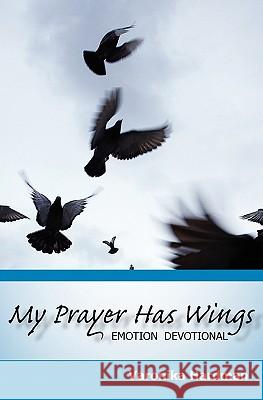 My Prayer Has Wings: Emotion Devotional Varonika Hardman 9780982070000 Thomas Brown Publishing, LLC - książka