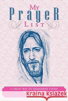 My Prayer List: A great way to remember those special prayers Fury, Michael 9781465382481 Xlibris Corporation - książka