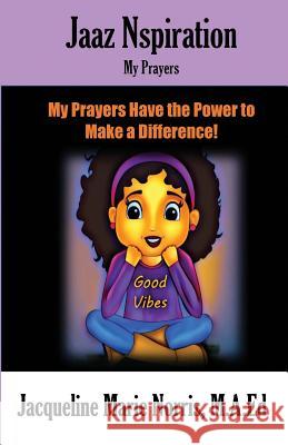 My Prayers: My Prayers Have the Power to Make a Difference Leesha Nicole Langlois Zeeshan Shahid Janet Reyes 9780999870303 R. R. Bowker - książka