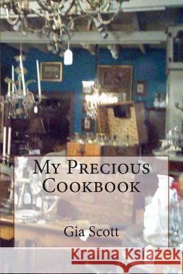 My Precious Cookbook: Real Recipes for Real Families Gia Scott 9781493727445 Createspace - książka