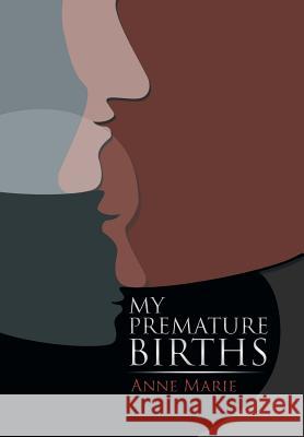 My Premature Births Anne Marie 9781499068597 Xlibris Corporation - książka