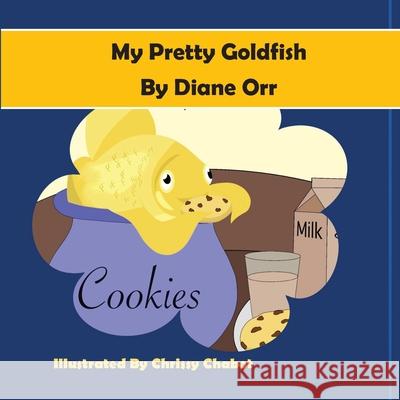 My Pretty Goldfish Diane Orr Chrissy Chabot 9781639840649 Pen It! Publications, LLC - książka