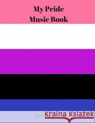 My Pride Music Book Melody Seelye 9781077861367 Independently Published - książka