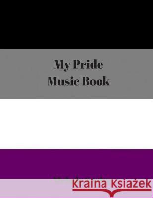 My Pride Music Book Melody Seelye 9781077871144 Independently Published - książka