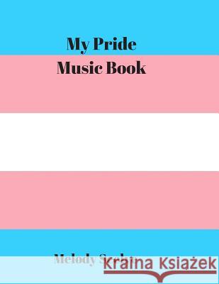 My Pride Music Book Melody Seelye 9781078129046 Independently Published - książka