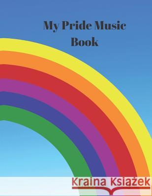 My Pride Music Book Melody Seelye 9781078133098 Independently Published - książka