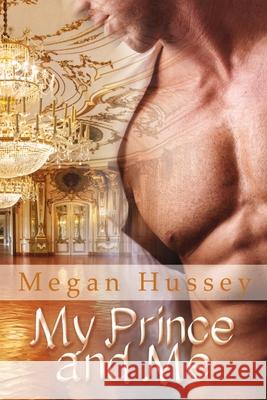 My Prince and Me Megan Hussey 9781612358055 Melange Books - książka