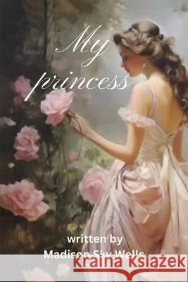 My Princess Madison Sk 9781917281287 Madison Wells - książka