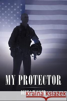 My Protector Debra Walker 9781449039417 Authorhouse - książka