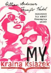 My. Przewodnik dla kobiet pragnących zmiany Gillian Anderson, Anderson Nadel 9788301243739 Wydawnictwo Naukowe PWN - książka