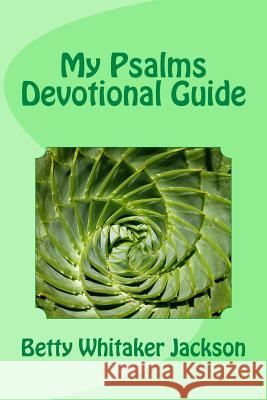 My Psalms Devotional Guide Betty Whitaker Jackson 9781537405742 Createspace Independent Publishing Platform - książka