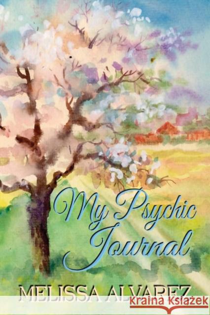 My Psychic Journal Melissa Alvarez 9781596111134 Adrema Press - książka