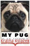 My Pug is an Asshole Shaw, Matt 9781975732974 Createspace Independent Publishing Platform
