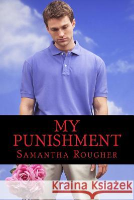 My Punishment: Erotica Samantha Rougher 9781537283258 Createspace Independent Publishing Platform - książka