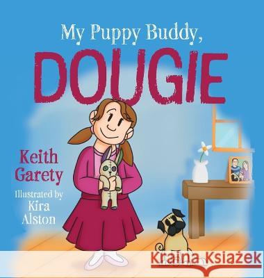 My Puppy Buddy, Dougie Keith Garety Kira Alston 9781039159990 FriesenPress - książka