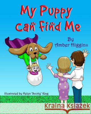 My Puppy Can Find Me Amber Higgins, Helen Scotty King 9781980297420 Independently Published - książka