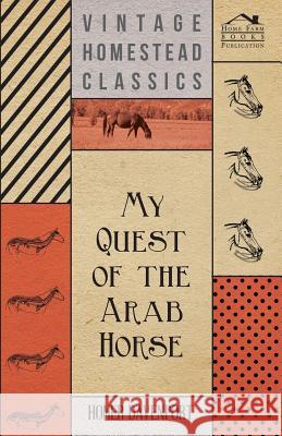 My Quest of the Arab Horse Homer Davenport 9781444605082 Orth Press - książka
