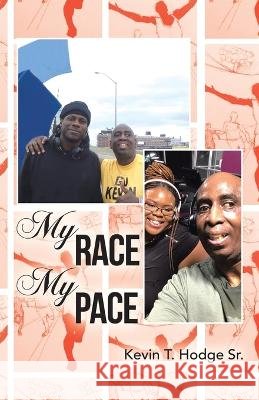 My Race My Pace Kevin T., Sr. Hodge 9781664273238 WestBow Press - książka