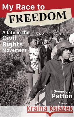 My Race to Freedom: A Life in the Civil Rights Movement Patton, Gwendolyn 9781603064507 NewSouth Books - książka