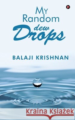 My Random Dew Drops Balaji Krishnan 9781636696546 Notion Press - książka