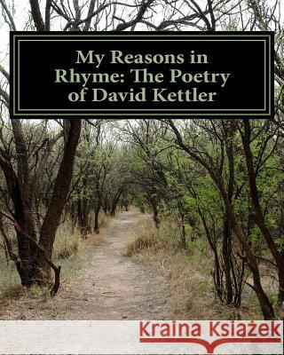My Reasons in Rhyme: The Poetry of David Kettler MR David Alan Kettler 9781515014072 Createspace - książka