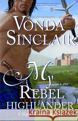 My Rebel Highlander Vonda Sinclair 9781499561753 Createspace - książka