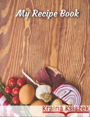 My Recipe Book Peedo Publishing 9781096419303 Independently Published - książka