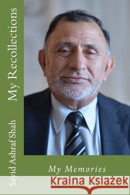 My Recollections: Memories Sayid Ashraf Shah 9781505611052 Createspace - książka