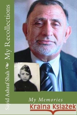 My Recollections: My Memories Sayid Ashraf Shah 9781514802113 Createspace - książka