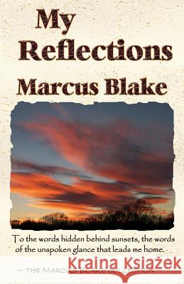 My Reflections Marcus Blake 9781932996609 Truesource Publishing - książka