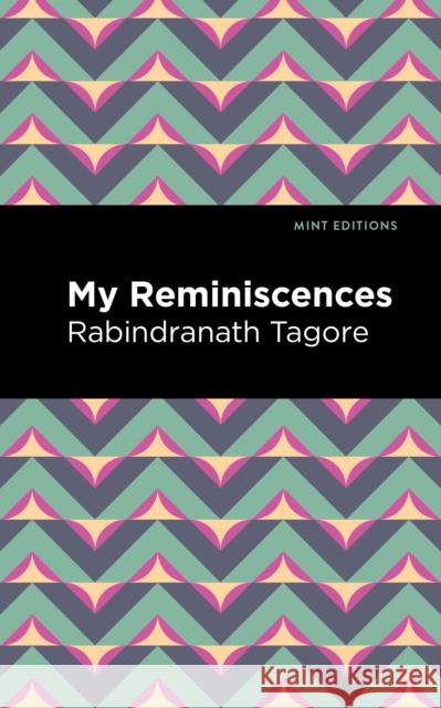 My Remininscenes Rabindranath Tagore Mint Editions 9781513134789 Mint Editions - książka