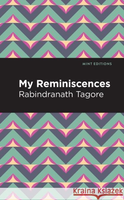 My Remininscenes Rabindranath Tagore Mint Editions 9781513215884 Mint Editions - książka