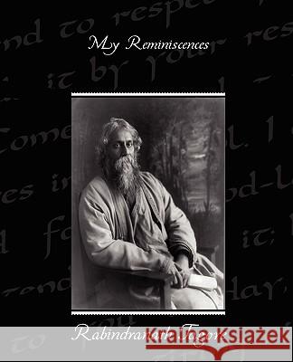 My Reminiscences Rabindranath Tagore 9781438526027 Book Jungle - książka