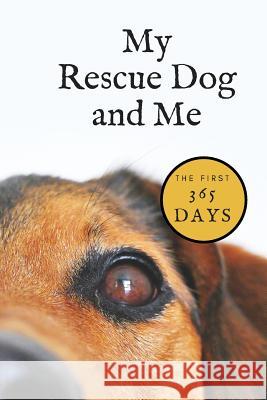 My Rescue Dog and Me: The First 365 Days Nero Farr 9781719868310 Independently Published - książka