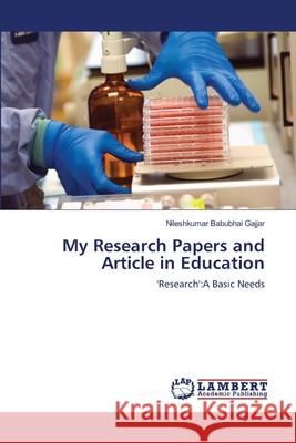 My Research Papers and Article in Education Nileshkumar Babubhai Gajjar 9783659214011 LAP Lambert Academic Publishing - książka
