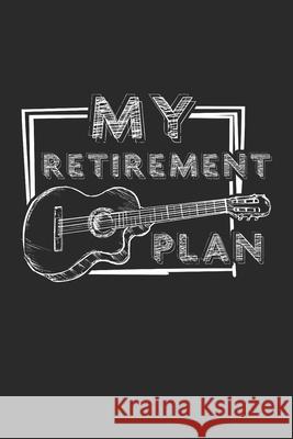 My retirement plan: Guitar Tabs to learn and play for women and men Values Tees Adi Kipar 9781086732221 Independently Published - książka