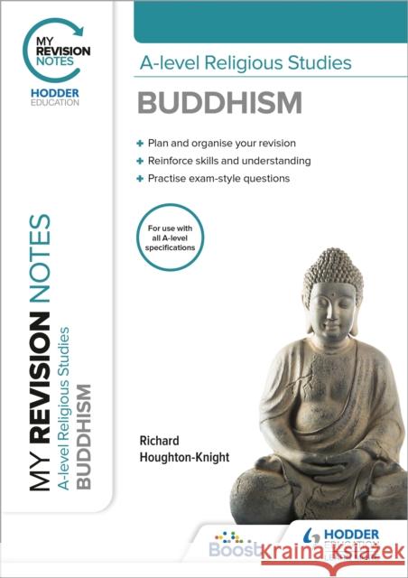My Revision Notes: A-level Religious Studies Buddhism Richard Houghton-Knight   9781398317178 Hodder Education - książka
